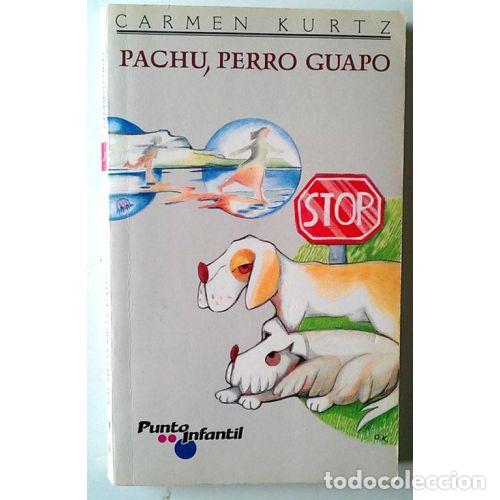 Libros: PACHU, PERRO GUAPO - KURTZ, CARMEN - Foto 1