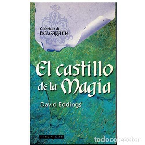 Libros: CR&Oacute;NICAS DE BELGARATH 4. EL CASTILLO DE LA MAGIA - EDDINGS, DAVID - Foto 1