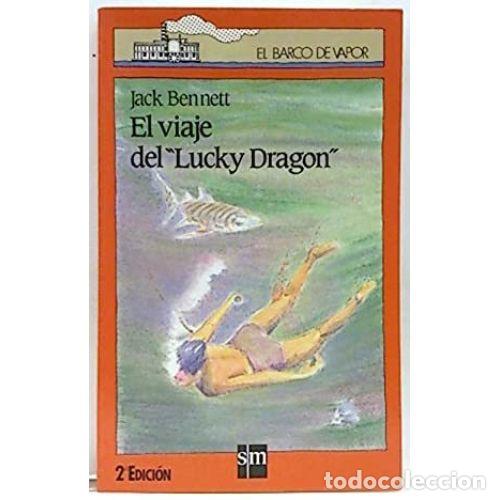 Libros: EL VIAJE DEL &rdquo;LUCKY DRAGON&rdquo; - BENNET, JACK - Foto 1