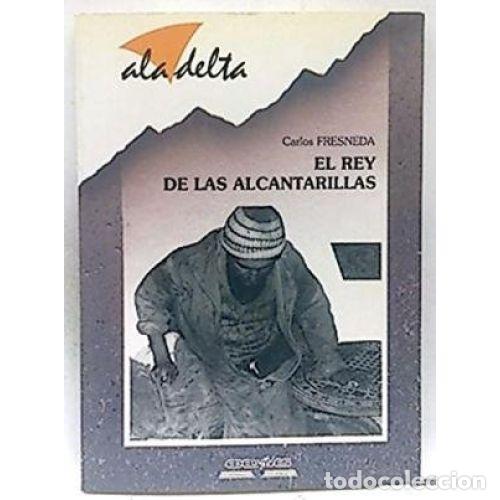 Libros: EL REY DE LAS ALCANTARILLAS - FRESNEDA, CARLOS - Foto 1