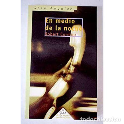 Libros: EN MEDIO DE LA NOCHE - CORMIER, ROBERT - Foto 1