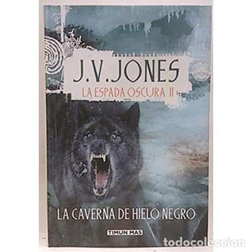 Libros: LA ESPADA OSCURA 2. LA CAVERNA DE HIELO NEGRO - JONES, J.V. - Foto 1