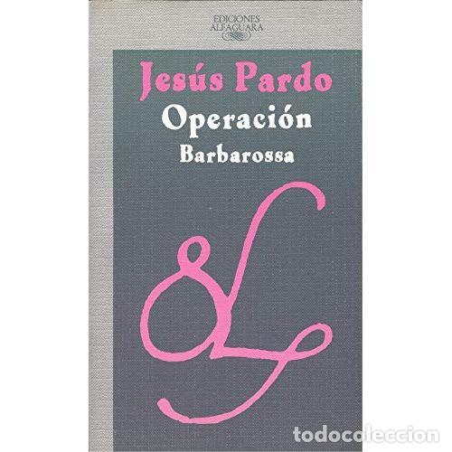 Libros: OPERACI&Oacute;N BARBAROSSA - PARDO, JES&Uacute;S - Foto 1