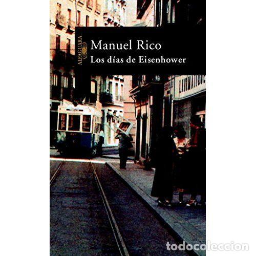 Libros: LOS D&Iacute;AS DE EISENHOWER - RICO, MANUEL - Foto 1