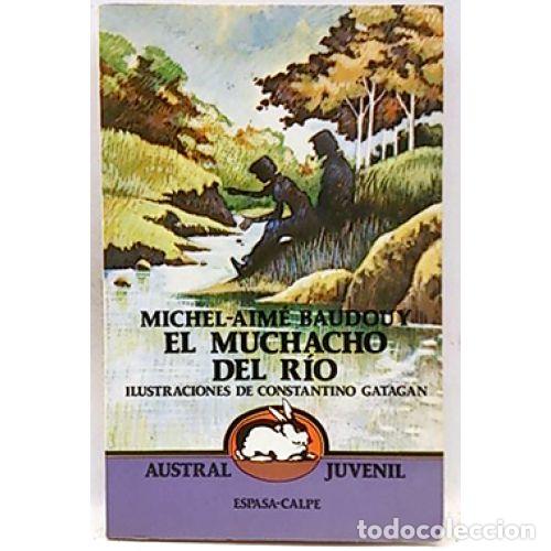 Libros: EL MUCHACHO DEL R&Iacute;O - BAUDOUY, MICHEL-AIM&Eacute; - Foto 1