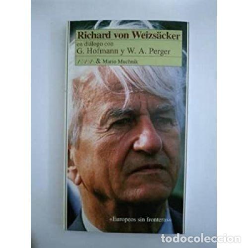 Libros: RICHARD VON WEIZS&Auml;CKER EN DI&Aacute;LOGO CON G. HOFMANN Y W.A. PERGER - Foto 1