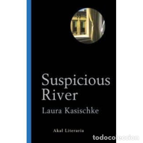 Libros: SUSPICIOUS RIVER - KASISCHKE, LAURA - Foto 1