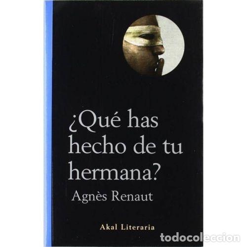 Libros: &iquest;QU&Eacute; HAS HECHO DE TU HERMANA? - RENAULT, AGN&Egrave;S - Foto 1