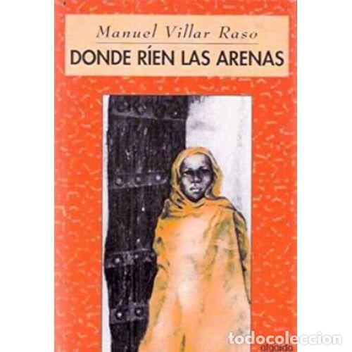 Libros: DONDE R&Iacute;EN LAS ARENAS - VILLAR RASO, MANUEL - Foto 1