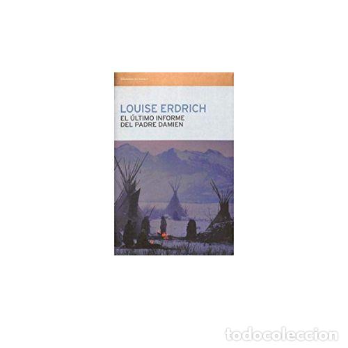 Libros: EL &Uacute;LTIMO INFORME DEL PADRE DAMIEN - ERDRICH, LOUISE - Foto 1