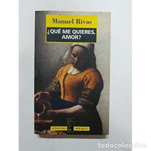 Libros: &iquest;QU&Eacute; ME QUIERES AMOR? - RIVAS, MANUEL - Foto 1