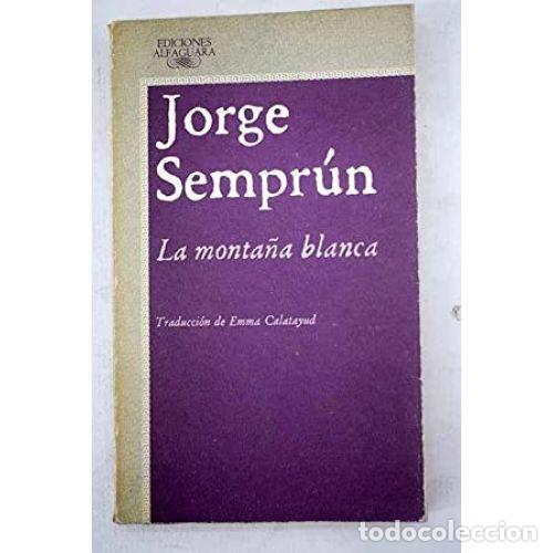 Libros: LA MONTA&Ntilde;A BLANCA - SEMPR&Uacute;N, JORGE - Foto 1