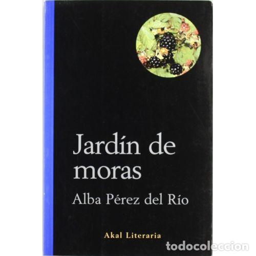 Libros: JARD&Iacute;N DE MORAS - P&Eacute;REZ DEL R&Iacute;O, ALBA - Foto 1