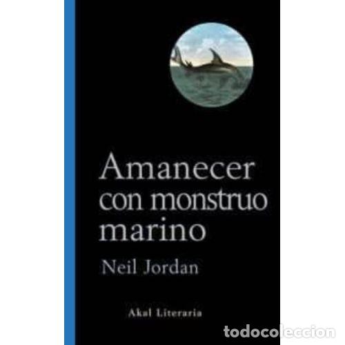 Libros: AMANECER CON MONSTRUO MARINO - JORDAN, NEIL - Foto 1