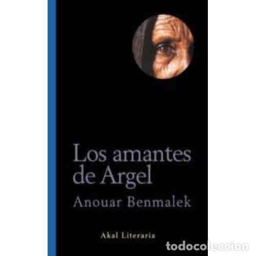Libros: LOS AMANTES DE ARGEL - BENMALEK, ANOUAR - Foto 1