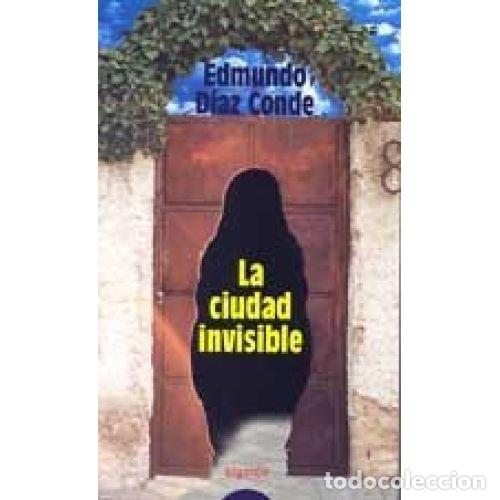 Libros: LA CIUDAD INVISIBLE - D&Iacute;AZ CONDE, EDMUNDO - Foto 1