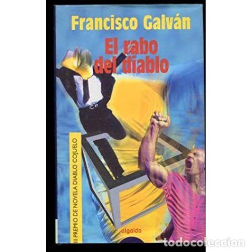 Libros: EL RABO DEL DIABLO - GALV&Aacute;N, FRANCISCO - Foto 1