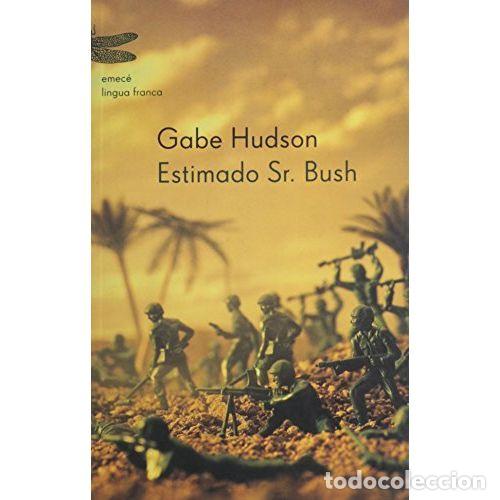 Libros: ESTIMADO SR. BUSH - GABE, HUDSON - Foto 1
