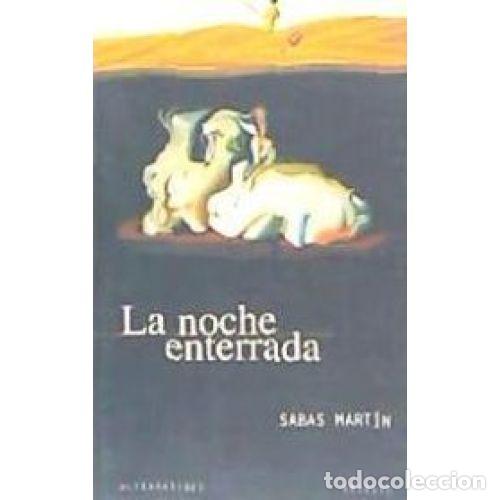 Libros: LA NOCHE ENTERRADA - MART&Iacute;N, SABAS - Foto 1
