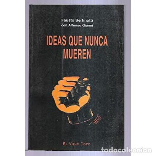 books: IDEAS QUE NO MUEREN - BERTINOTTI, FAUSTO