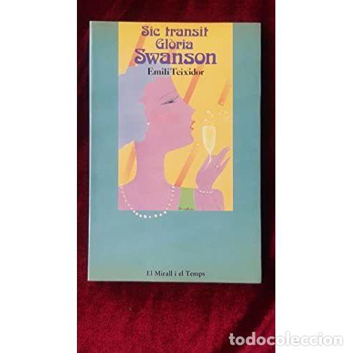 Libros: SIC TRANSIT GLORIA SWANSON - TEIXIDOR, EMILI - Foto 1