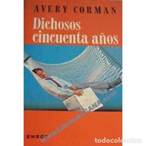 Libros: DICHOSOS CINCUENTA A&Ntilde;OS - CORMAN, AVERY - Foto 1