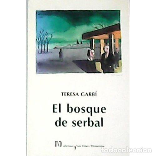 Libros: EL BOSQUE DE SERBAL - GARB&Iacute;, TERESA - Foto 1