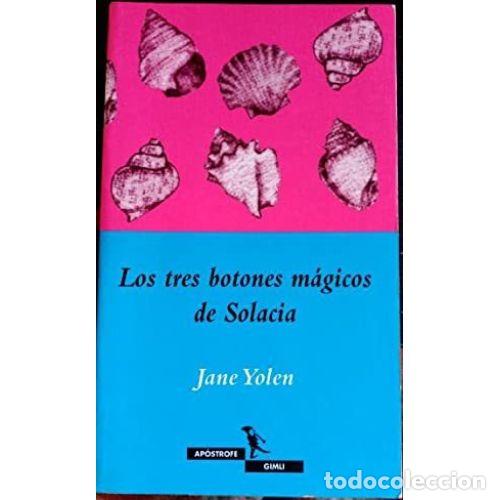 Libros: LOS TRES BOTONES M&Aacute;GICOS DE SOLACIA - YOLEN, JANE - Foto 1