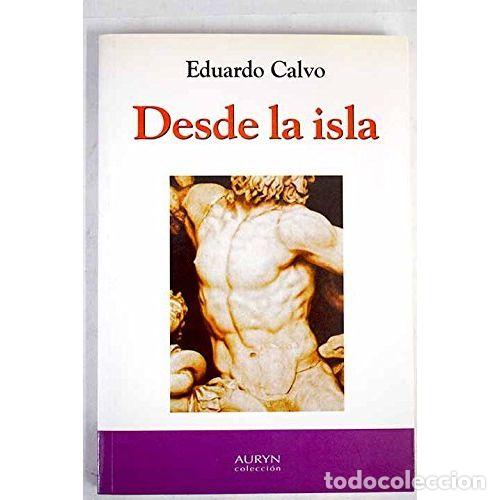 Libros: DESDE LA ISLA - CALVO ROJAS, EDUARDO - Foto 1