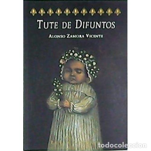 Libros: TUTE DE DIFUNTOS - ZAMORA VICENTE, ALONSO - Foto 1