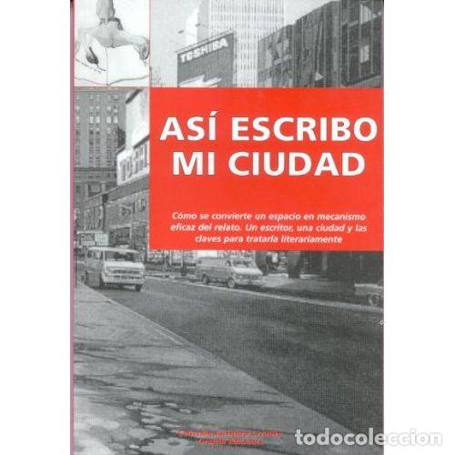 Libri di seconda mano: AS&Iacute; ESCRIBO MI CIUDAD - AAVV