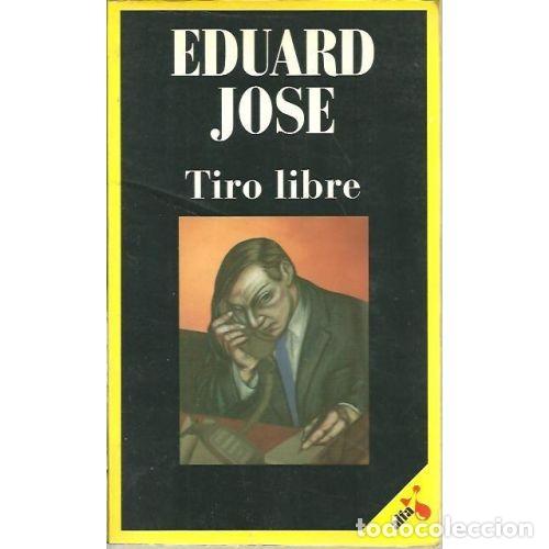 Libros: TIRO LIBRE - EDUARD JOS&Eacute; - Foto 1