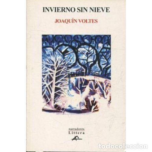 Libros: INVIERNO SIN NIEVE - VOLTES, JOAQU&Iacute;N - Foto 1