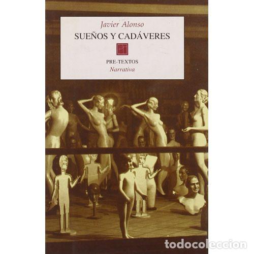 Libros: SUE&Ntilde;OS Y CAD&Aacute;VERES - ALONSO BENITO, JAVIER - Foto 1