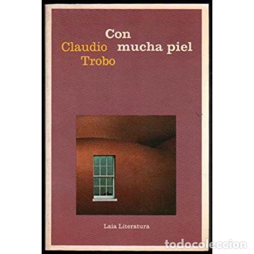 Libros: CON MUCHA PIEL - TROBO, CLAUDIO - Foto 1