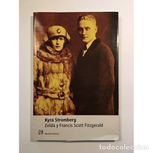 Libros: ZELDA Y FRANCIS SCOTT FITZGERALD - STROMBERG, KYRA - Foto 1