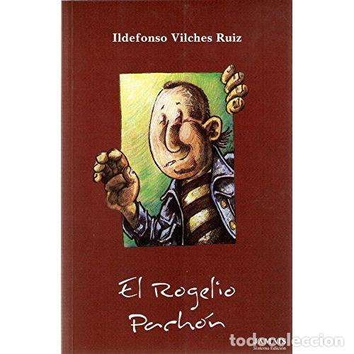 B&uuml;cher: EL ROGELIO PACH&Oacute;N - V&Iacute;LCHEZ RUIZ, ILDEFONSO