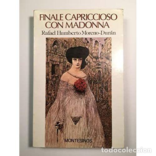 Libros: FINALE CAPRICCIOSO CON MADONNA - MORENO-DUR&Aacute;N, RAFAEL HUMBERTO