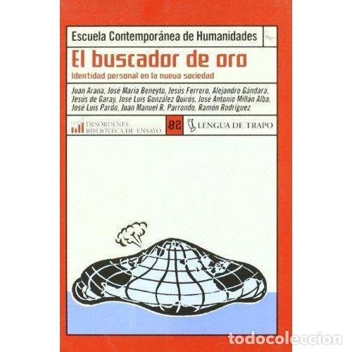 Libri di seconda mano: EL BUSCADOR DE ORO. IDENTIDAD PERSONAL EN LA NUEVA SOCIEDAD - ESCUELA CONTEMPOR&Aacute;NEA DE HUMANIDADES