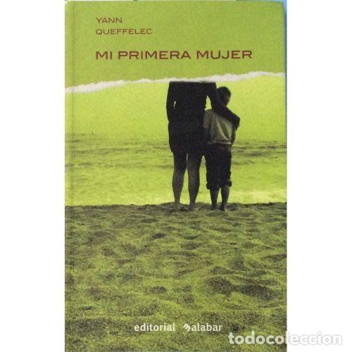 Libros: MI PRIMERA MUJER - QUEFF&Eacute;LEC, YANN - Foto 1