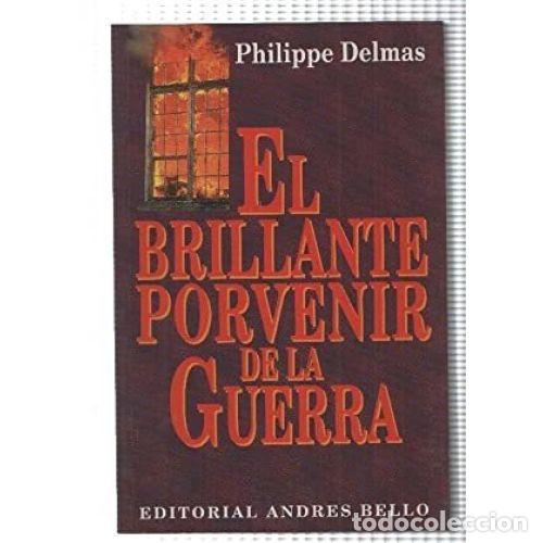 Livros em segunda m&atilde;o: EL BRILLANTE PORVENIR DE LA GUERRA - DELMAS, PHILIPPE
