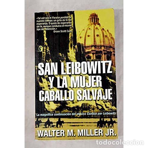Libros: SAN LEIBOWITZ Y LA MUJER CABALLO SALVAJE - MILLER, WALTER M. - Foto 1