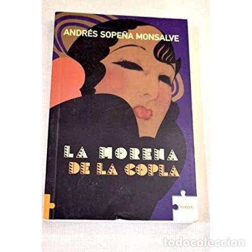 Libros: LA MORENA DE LA COPLA - SOPE&Ntilde;A, ANDR&Eacute;S - Foto 1
