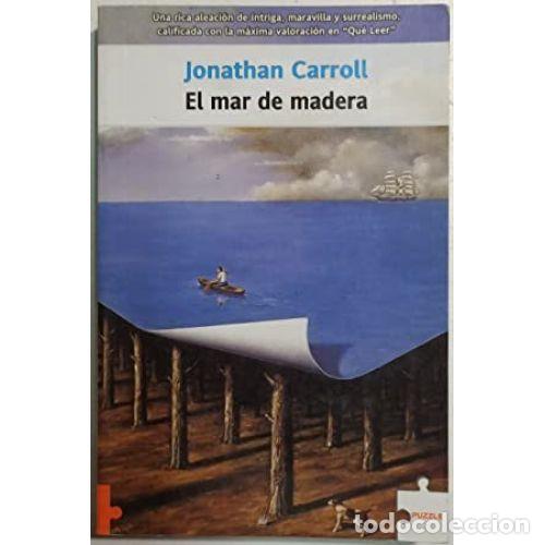 Libros: EL MAR DE MADERA - CARROLL, JONATHAN - Foto 1