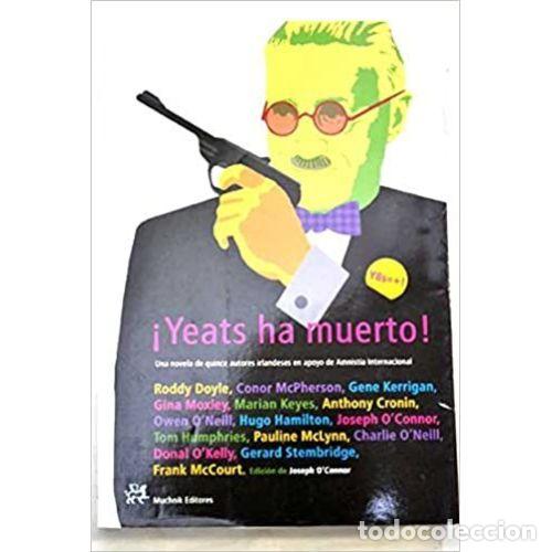 Libros: &iexcl;YEATS HA MUERTO! - OCONNOR, JOSEPH - Foto 1