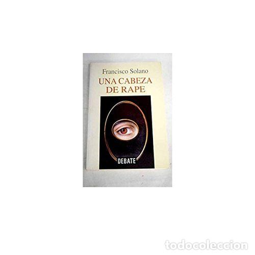 Libros: UNA CABEZA DE RAPE - SOLANO, FRANCISCO - Foto 1