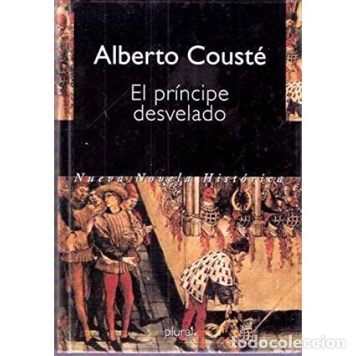 Libros: EL PR&Iacute;NCIPE DESVELADO - COUST&Eacute;, ALBERTO - Foto 1