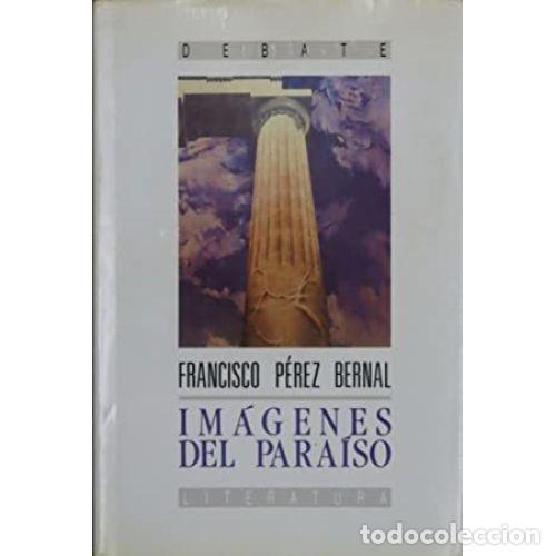 Libros: IM&Aacute;GENES DEL PARA&Iacute;SO - P&Eacute;REZ BERNAL, FRANCISCO - Foto 1