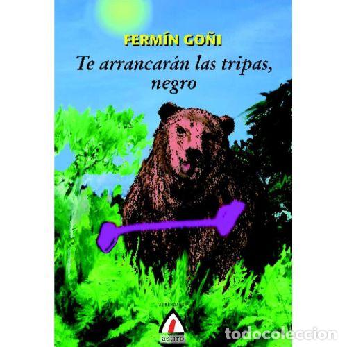 Libros: TE ARRANCAR&Aacute;N LAS TRIPAS, NEGRO - GO&Ntilde;I MIGUEL, FERM&Iacute;N JAVIER - Foto 1