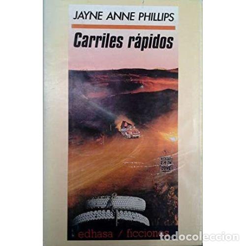 Libros: CARRILES R&Aacute;PIDOS - PHILLIPS, JAYNE ANNE - Foto 1